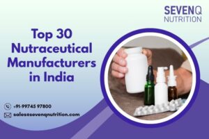 Top 30 Nutraceutical Manufacturers in India