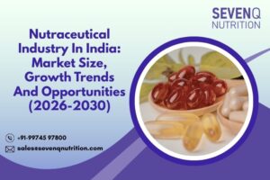 Nutraceutical Industry In India Market Size, Growth Trends And Opportunities (2026-2030)