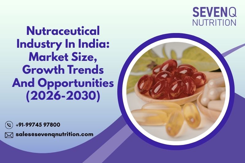 Nutraceutical Industry In India Market Size, Growth Trends And Opportunities (2026-2030)